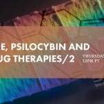 FREE Webinar on November 19th: Ketamine, Psilocybin and New Drug Therapies, Part 2!