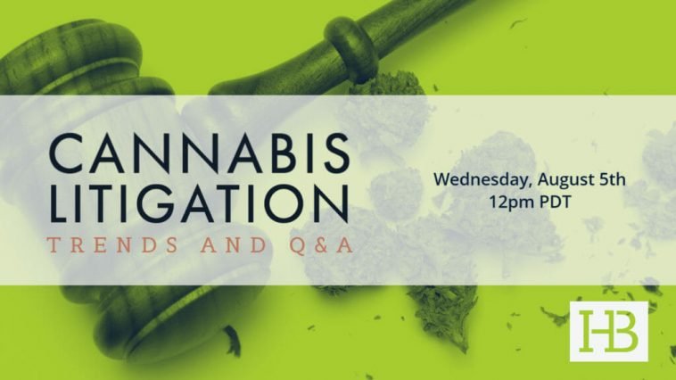 Cannabis Litigation Trends: The Webinar Video Replay
